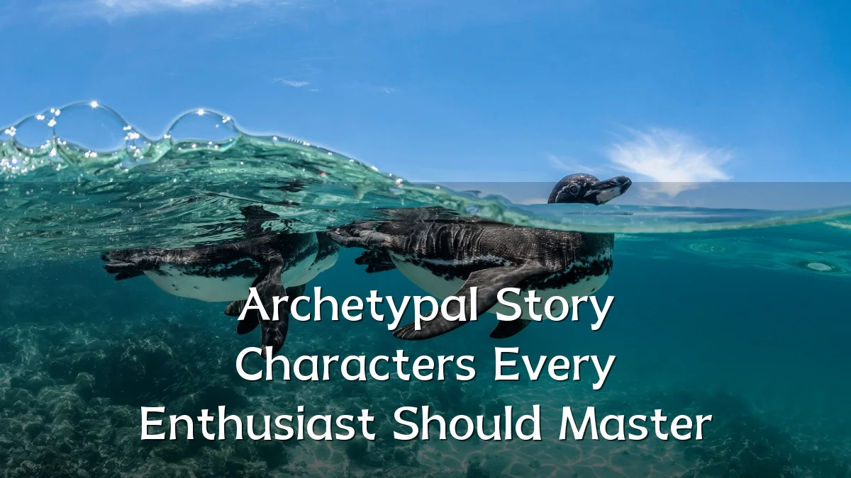 Archetypal Story Characters Every Enthusiast Should Master