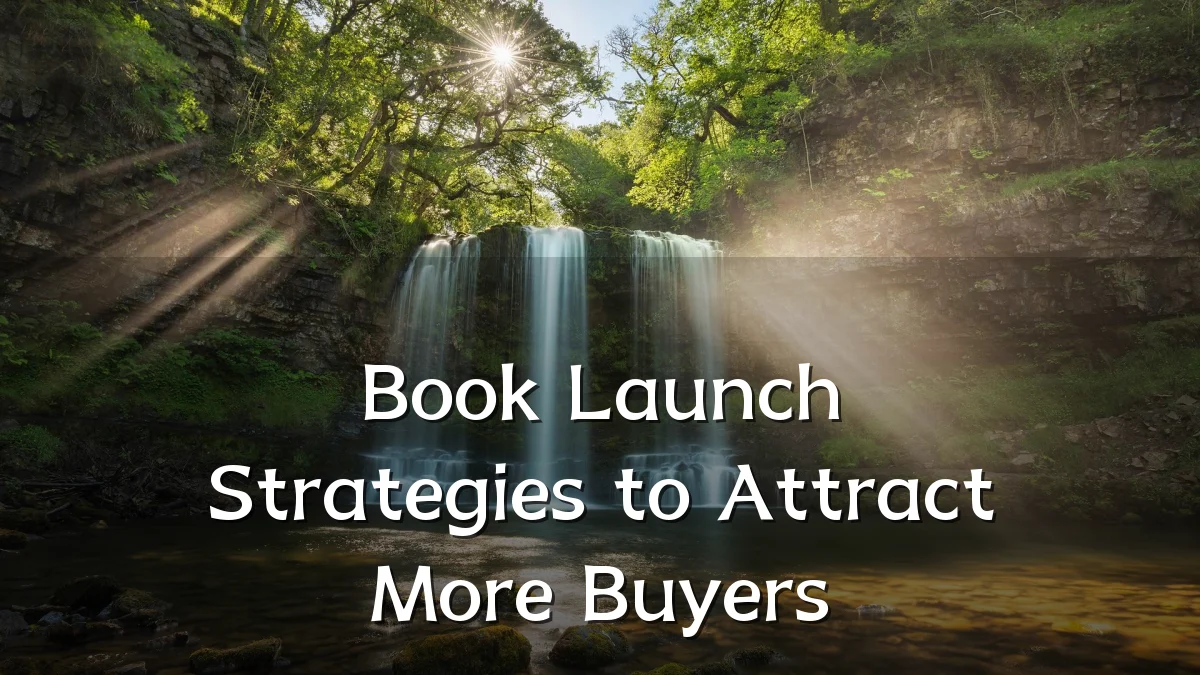 Book Launch Strategies to Attract More Buyers