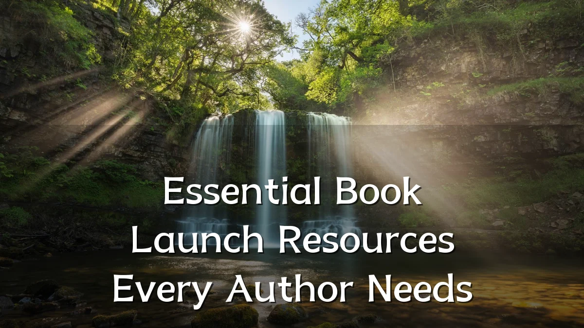 Essential Book Launch Resources Every Author Needs