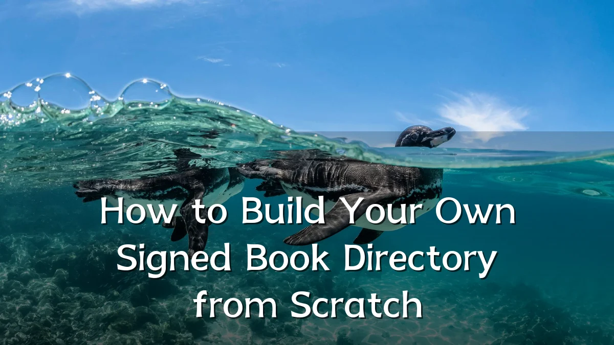 How to Build Your Own Signed Book Directory from Scratch