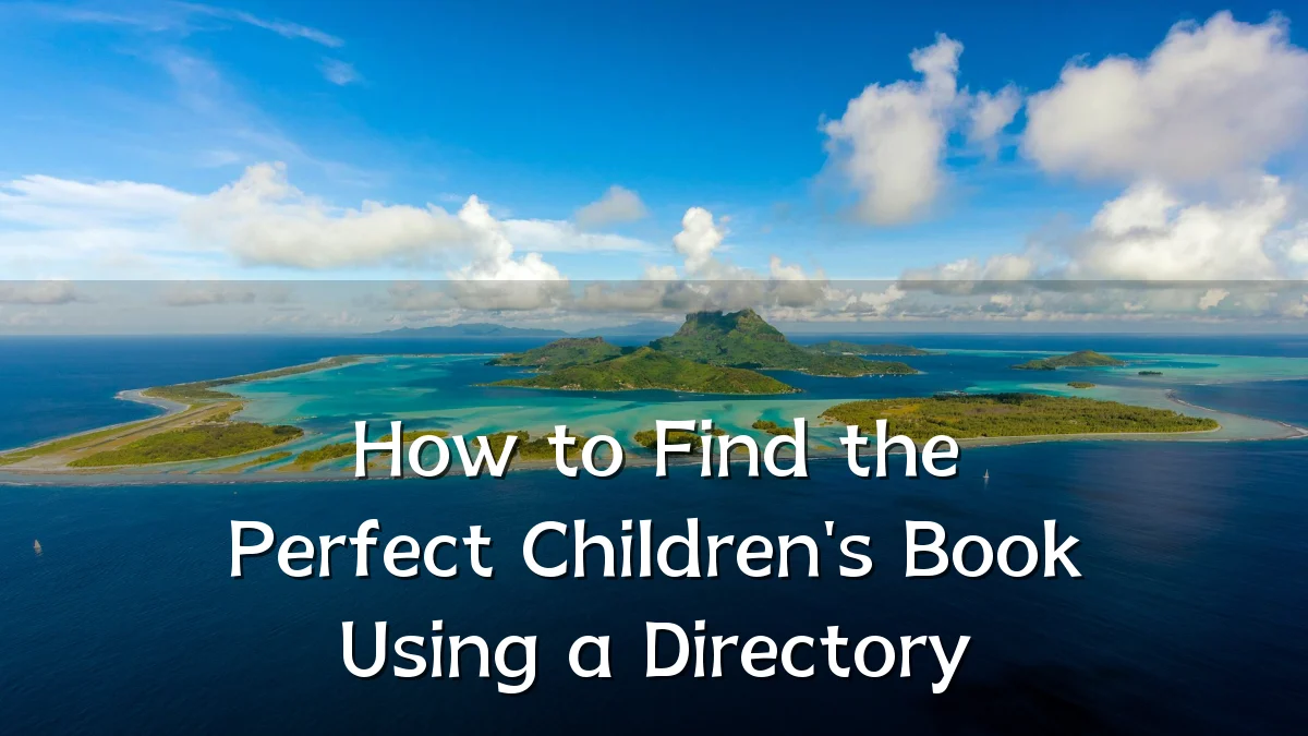How to Find the Perfect Children's Book Using a Directory