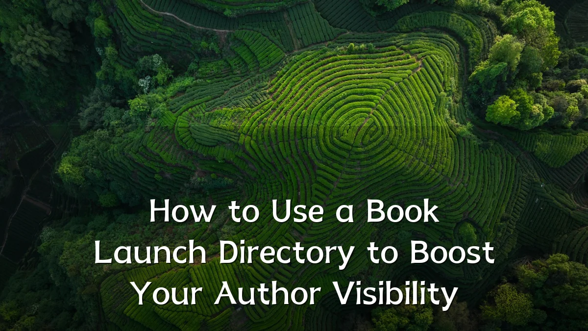 How to Use a Book Launch Directory to Boost Your Author Visibility