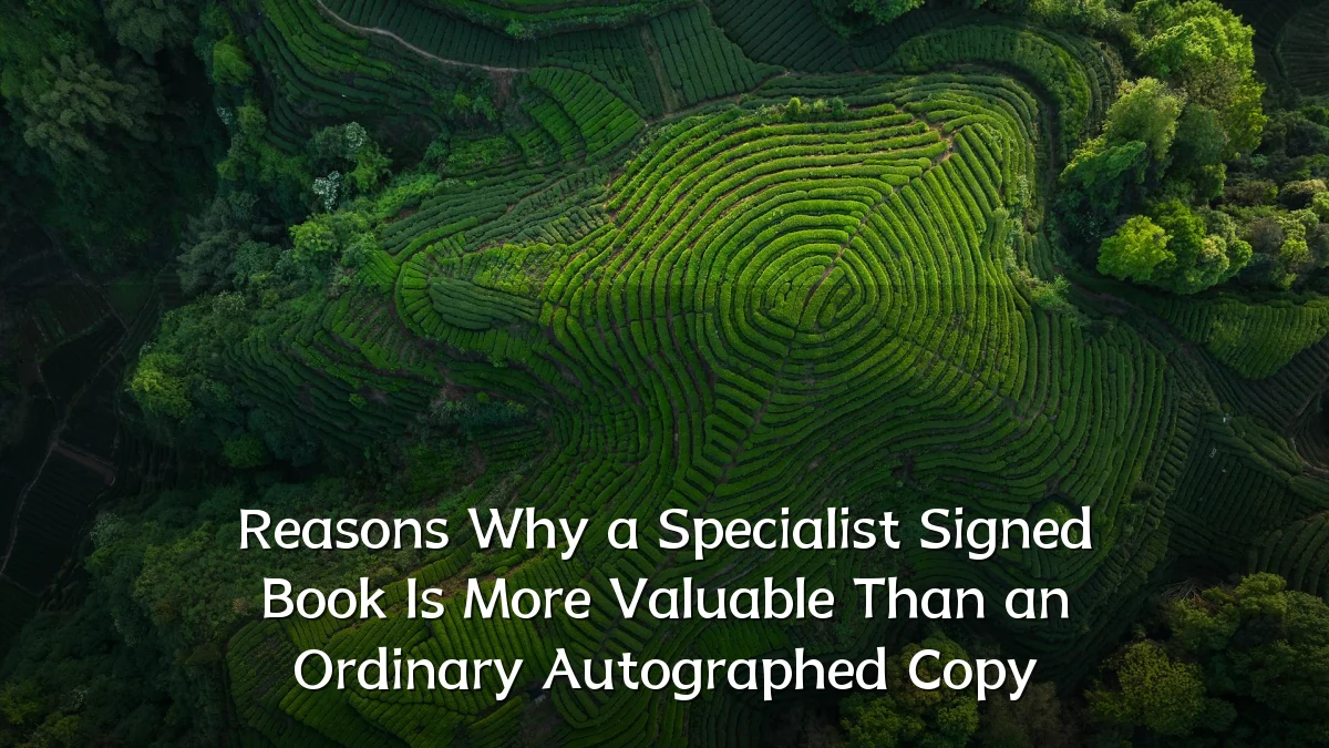 Reasons Why a Specialist Signed Book Is More Valuable Than an Ordinary Autographed Copy