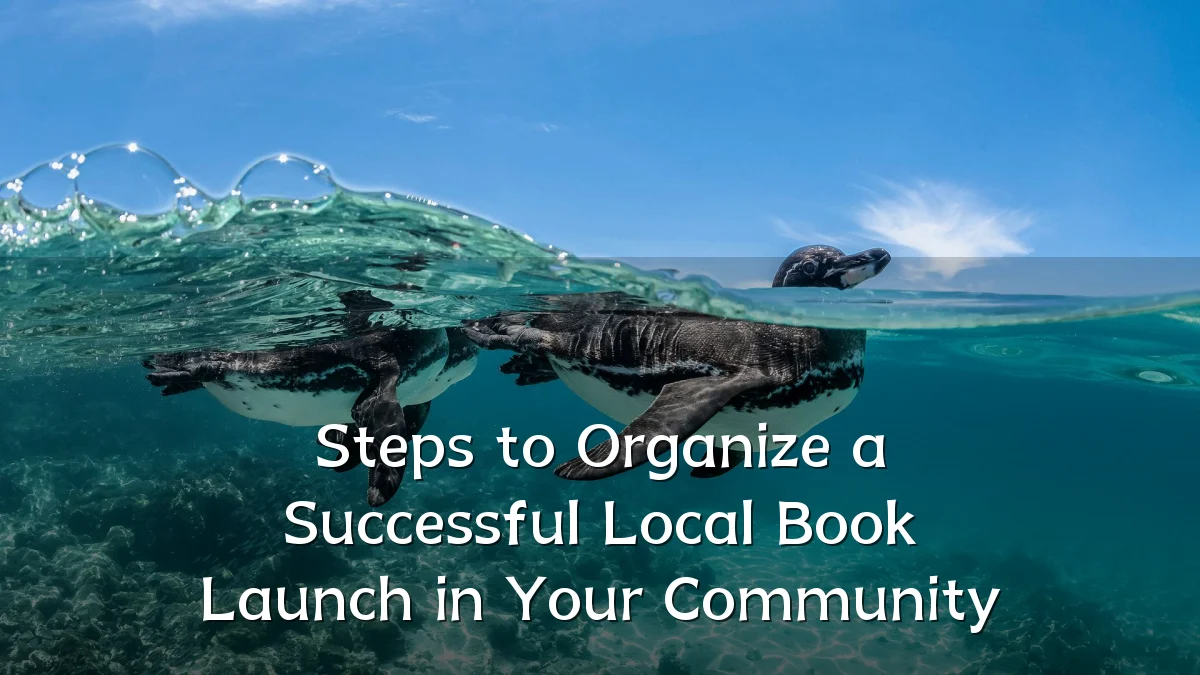 Steps to Organize a Successful Local Book Launch in Your Community