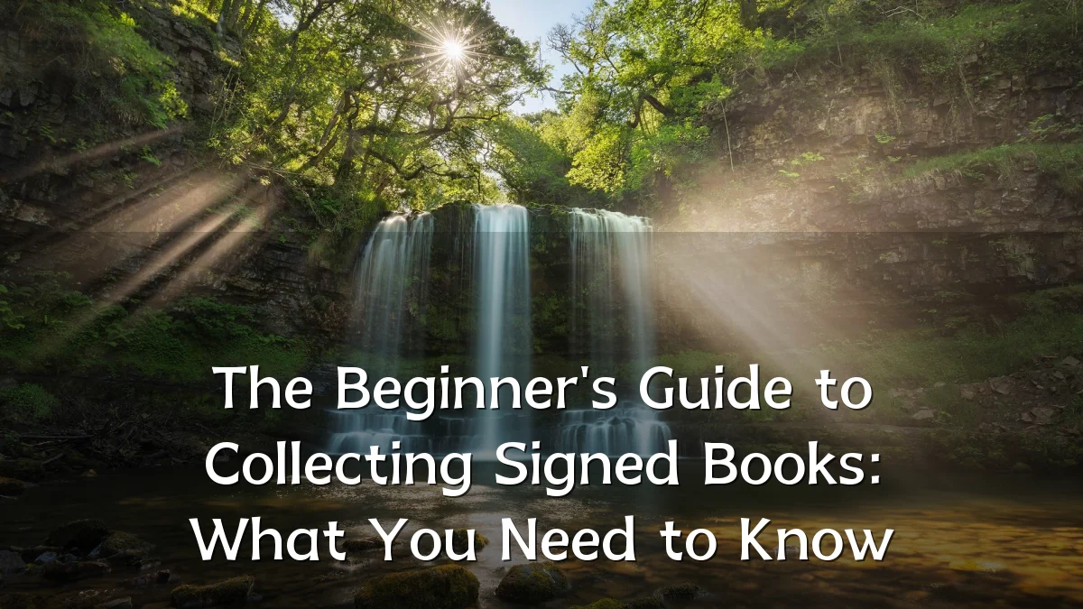The Beginner's Guide to Collecting Signed Books: What You Need to Know