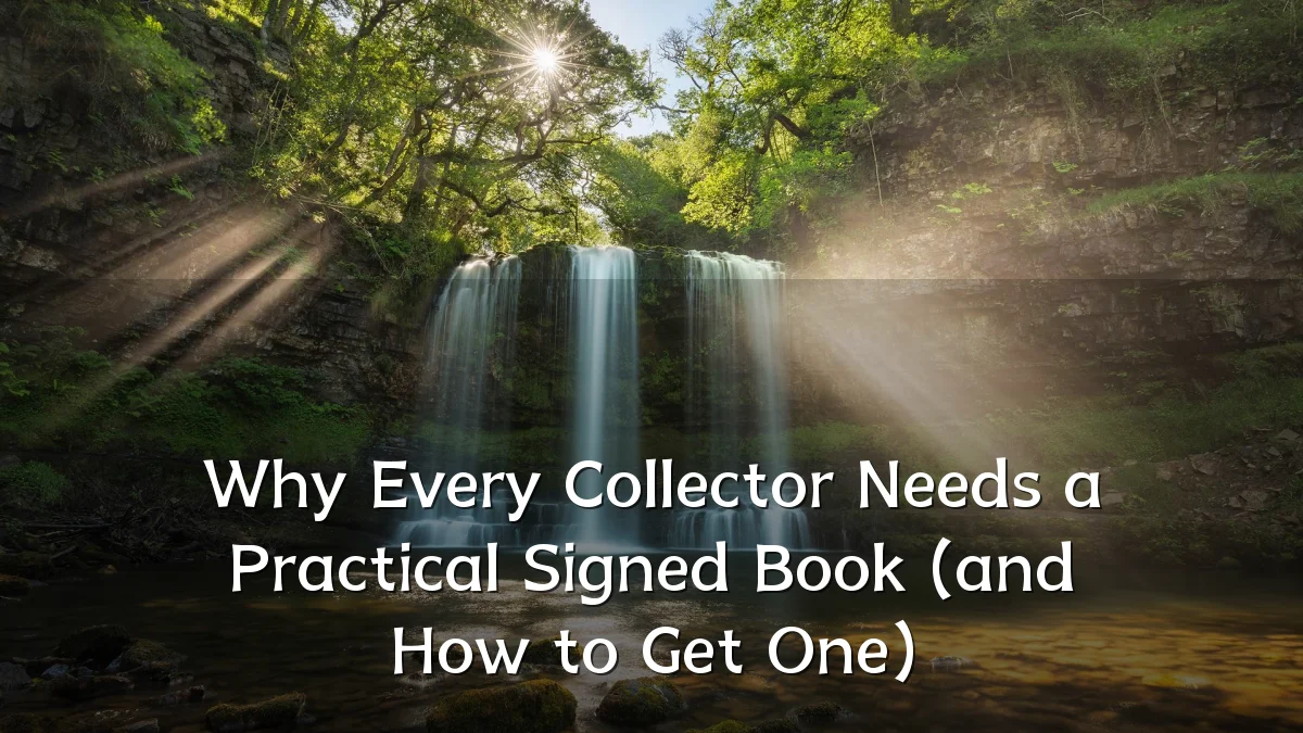 Why Every Collector Needs a Practical Signed Book (and How to Get One)
