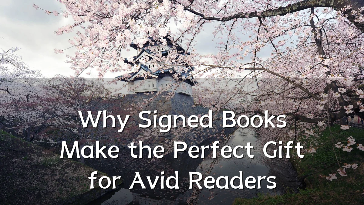 Why Signed Books Make the Perfect Gift for Avid Readers