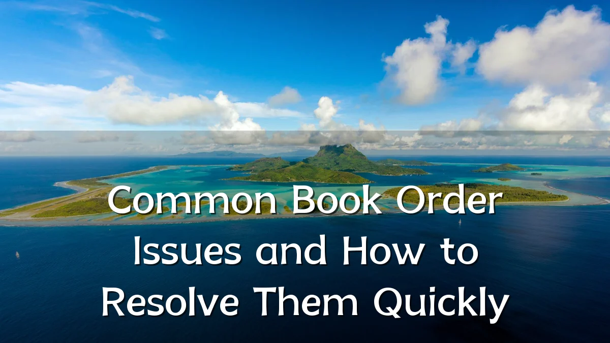 Common Book Order Issues and How to Resolve Them Quickly
