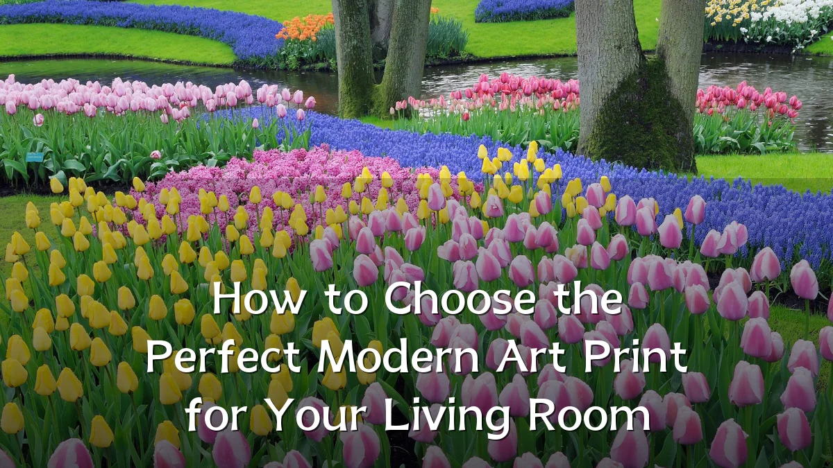 How to Choose the Perfect Modern Art Print for Your Living Room