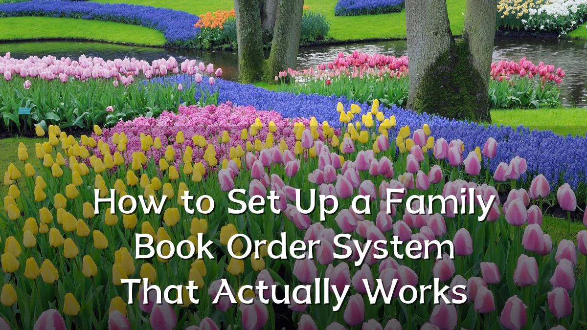 How to Set Up a Family Book Order System That Actually Works
