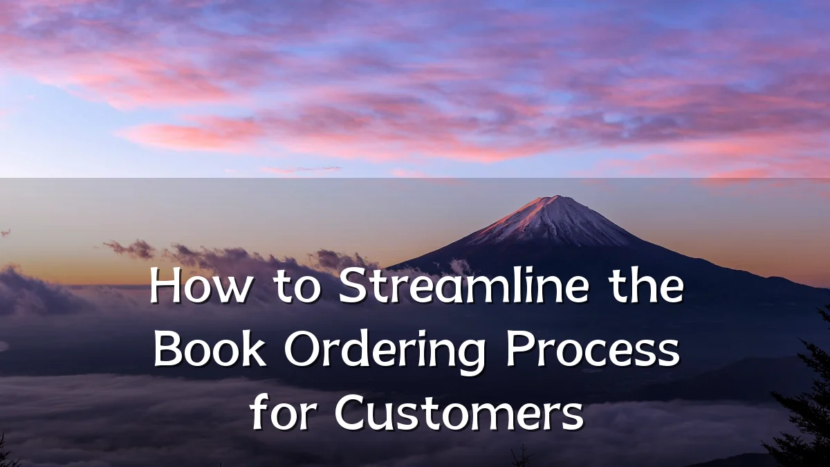 How to Streamline the Book Ordering Process for Customers