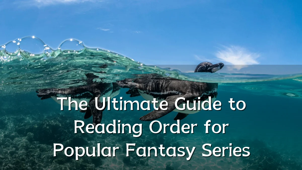 The Ultimate Guide to Reading Order for Popular Fantasy Series