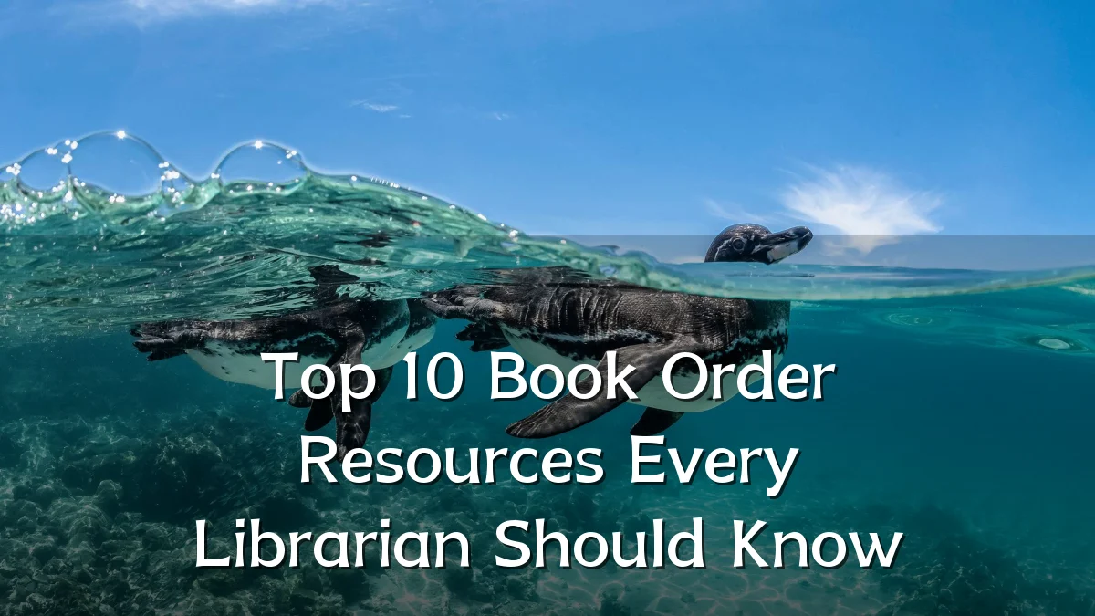 Top 10 Book Order Resources Every Librarian Should Know