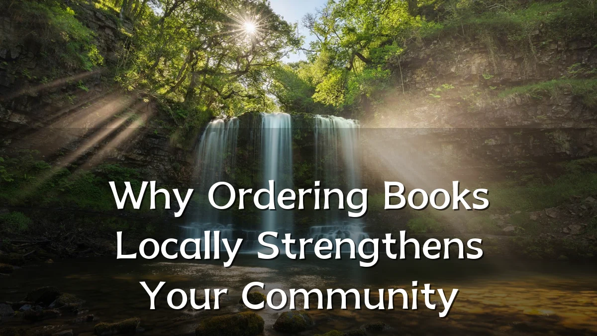 Why Ordering Books Locally Strengthens Your Community